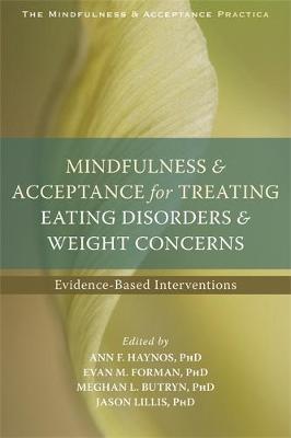 Ann F. Haynos - Mindfulness and Acceptance for Treating Eating Disorders and Weight Concerns: Evidence-Based Interventions - 9781626252691 - V9781626252691