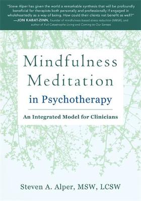 Steven A. Alper - The Essential Guide to Mindfulness Meditation in Psychotherapy: An Integrated Model for Clinicians - 9781626252752 - V9781626252752