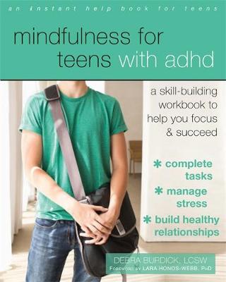 Debra Burdick - Mindfulness for Teens with ADHD: A Skill-Building Workbook to Help You Focus and Succeed - 9781626256255 - V9781626256255