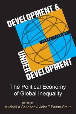 Mitchell A. Seligson - Development and Underdevelopment: The Political Economy of Global Inequality - 9781626370319 - V9781626370319