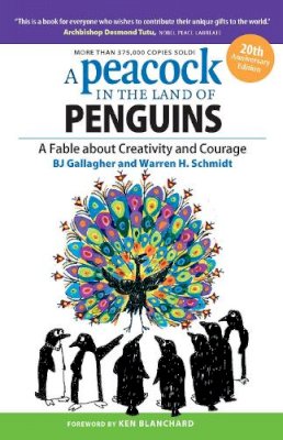Bj Gallagher - A Peacock in the Land of Penguins: A Fable about Creativity and Courage - 9781626562431 - V9781626562431