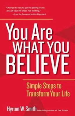 Smith - You Are What You Believe: Simple Steps to Transform Your Life - 9781626566668 - V9781626566668
