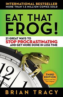 Brian Tracy - Eat That Frog! 21 Great Ways to Stop Procrastinating and Get More Done in Less Time - 9781626569416 - V9781626569416