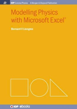 Bernard V. Liengme - Modelling Physics with Microsoft Excel - 9781627054188 - V9781627054188