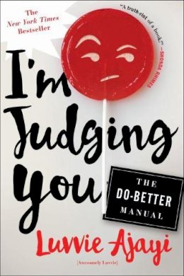 Luvvie Ajayi - I´m Judging You: The Do-Better Manual - 9781627796064 - V9781627796064