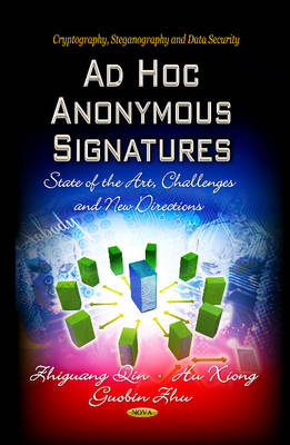 Xiong H. - Ad Hoc Anonymous Signatures: State of the Art, Challenges & New Directions - 9781628080834 - V9781628080834