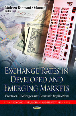 Mohsen Bahmani-Oskooee - Exchange Rates in Developed & Emerging Markets: Practices, Challenges & Economic Implications - 9781628081640 - V9781628081640