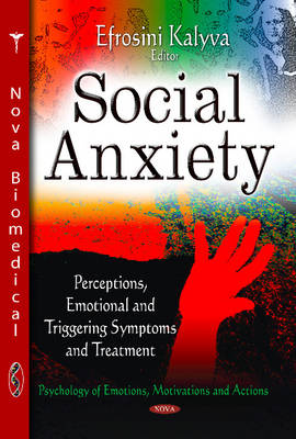 Kalyva E - Social Anxiety: Perceptions, Emotional & Triggering Symptoms & Treatment - 9781628083965 - V9781628083965