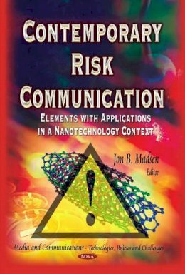 Jon B Madsen - Contemporary Risk Communication: Elements with Applications in a Nanotechnology Context - 9781628084641 - V9781628084641