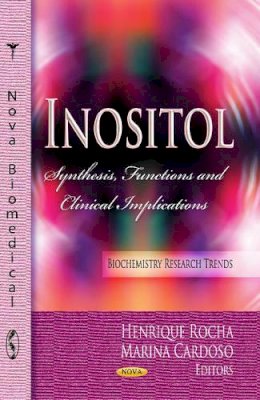 H Rocha - Inositol: Synthesis, Functions & Clinical Implications - 9781628085204 - V9781628085204