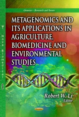Robert W Li - Metagenomics & its Applications in Agriculture, Biomedicine & Environmental Studies - 9781628086447 - V9781628086447
