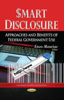 Mauriac E - Smart Disclosure: Approaches & Benefits of Federal Government Use - 9781628086928 - V9781628086928