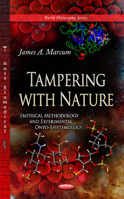 James A. Marcum - Tampering with Nature: Empirical Methodology & Experimental Onto-Epistemology - 9781628088298 - V9781628088298