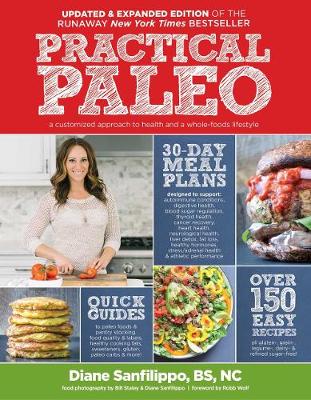 Diane Sanfilippo - Practical Paleo, 2nd Edition (Updated and Expanded): A Customized Approach to Health and a Whole-Foods Lifestyle - 9781628600001 - V9781628600001