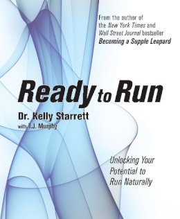 Kelly Starrett - Ready to Run: Unlocking Your Potential to Run Naturally - 9781628600094 - V9781628600094 Kelly Starrett - Ready to Run: Unlocking Your Potential to Run Naturally - 9781628600094 - V9781628600094