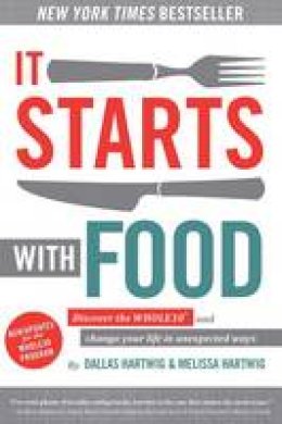 ,melissa,hartwig Urban - It Starts With Food - Revised Edition: Discover the Whole30 and Change Your Life in Unexpected Ways - 9781628600544 - V9781628600544
