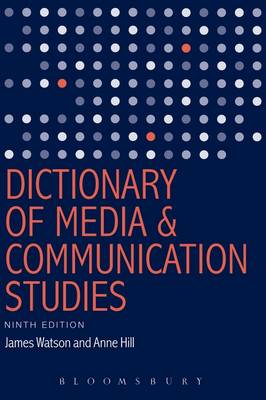 James Watson - Dictionary of Media and Communication Studies - 9781628921489 - V9781628921489