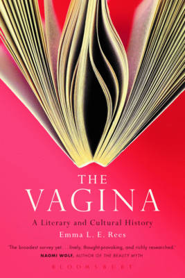 Emma L. E. Rees - The Vagina: A Literary and Cultural History - 9781628922127 - V9781628922127