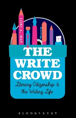 Lori A. May - The Write Crowd. Literary Citizenship and the Writing Life.  - 9781628923094 - V9781628923094