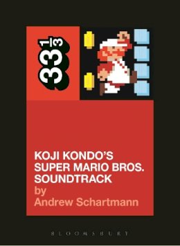 Andrew Schartmann - Koji Kondo´s Super Mario Bros. Soundtrack - 9781628928532 - V9781628928532