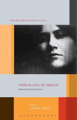 Frindall Bill - From Kafka to Sebald: Modernism and Narrative Form - 9781628928624 - V9781628928624