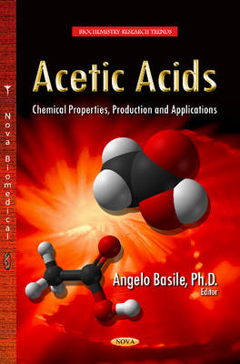 Angelo Basile - Acetic Acids: Chemical Properties, Production & Applications - 9781629482170 - V9781629482170