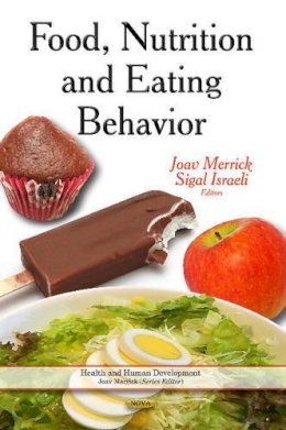 Joav Merrick - Food, Nutrition & Eating Behavior: Properties & Commercialization - 9781629482330 - V9781629482330