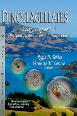 Regis D Tobias - Dinoflagellates: Biology, Geographical Distribution & Economic Importance - 9781629482378 - V9781629482378