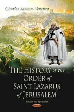 Charles Savona-Ventura - History of the Order of Saint Lazarus of Jerusalem - 9781629485638 - V9781629485638