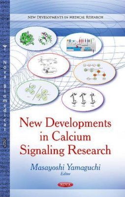 Yamaguchi, Masayoshi - New Developments in Calcium Signaling Research (New Developments in Medical Research) - 9781629486017 - V9781629486017
