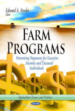 Roeder E - Farm Programs: Preventing Payments for Excessive Incomes & Deceased Individuals - 9781629486222 - V9781629486222