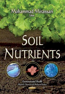 Mohammad Miransari (Ed.) - Soil Nutrients - 9781629489094 - V9781629489094