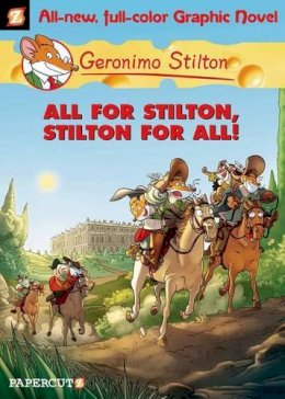 Geronimo Stilton - Geronimo Stilton Graphic Novels Vol. 15: All for Stilton, Stilton for All - 9781629911496 - V9781629911496