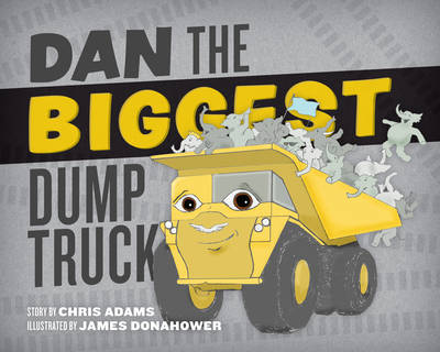 Chris Adams - Dan the Biggest Dump Truck - 9781630760564 - V9781630760564