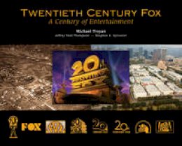Michael Troyan - Twentieth Century Fox: A Century of Entertainment - 9781630761424 - V9781630761424