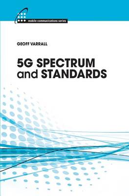 Geoff Varrall - 5G Spectrum and Standards: 2016 - 9781630810443 - V9781630810443