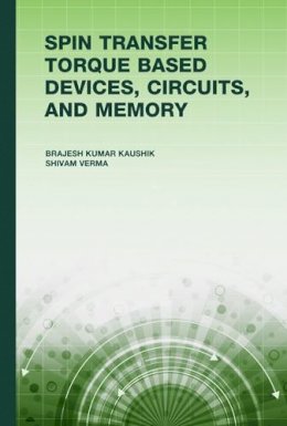 Brajesh Kaushik - Spin Transfer Torque (STT) Based Devices, Circuits and Memory - 9781630810917 - V9781630810917