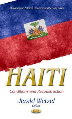 Jerald Wetzel - Haiti: Conditions & Reconstruction - 9781631172021 - V9781631172021