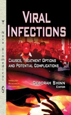 Deborah Shinn - Viral Infections: Causes, Treatment Options & Potential Complications - 9781631172212 - V9781631172212