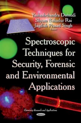 Dwivedi Y - Spectroscopic Techniques for Security, Forensic & Environmental Applications - 9781631174049 - V9781631174049 Dwivedi Y - Spectroscopic Techniques for Security, Forensic & Environmental Applications - 9781631174049 - V9781631174049