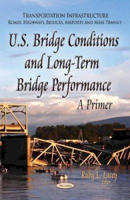 Lacey R.l. - U.S. Bridge Conditions & Long-Term Bridge Performance: A Primer - 9781631174865 - V9781631174865
