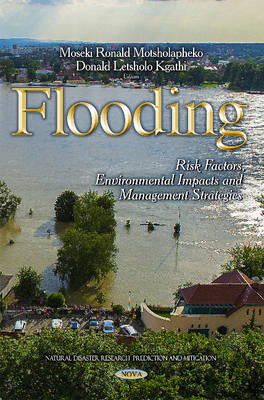 Motsholapheko M - Flooding: Risk Factors, Environmental Impacts & Management Strategies - 9781631176074 - V9781631176074
