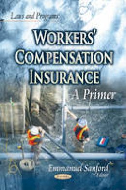 Sanford E - Workers Compensation Insurance: A Primer - 9781631176517 - V9781631176517