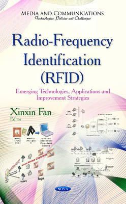 Fan X - Radio-Frequency Identification (RFID): Emerging Technologies, Applications and Improvement Strategies (Media and Communications - Technologies, Policies and Challenges) - 9781631177507 - V9781631177507