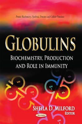 Milford S.d. - Globulins: Biochemistry, Production & Role in Immunity - 9781631177811 - V9781631177811