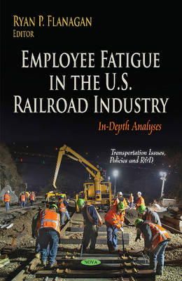 Flanagan R.p. - Employee Fatigue in the U.S. Railroad Industry: In-Depth Analyses - 9781631177873 - V9781631177873