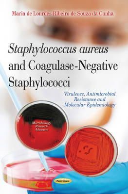 Maria Maria De Lourdes Ribeiro De Souza Da Cunha - Staphylococcus Aureus and Coagulase-Negative Staphylococci: Virulence, Antimicrobial Resistance and Molecular Epidemiology (Microbiology Research Advances) - 9781631179389 - V9781631179389