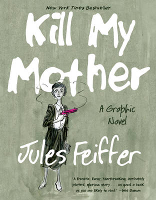 J. Feiffer - Kill My Mother: A Graphic Novel - 9781631491061 - V9781631491061