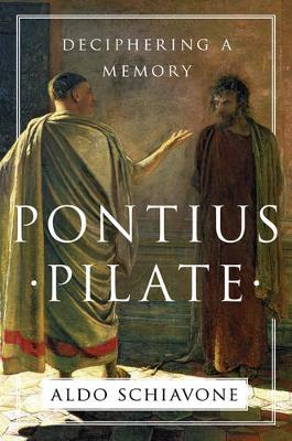 Aldo Schiavone - Pontius Pilate: Deciphering a Memory - 9781631492358 - V9781631492358