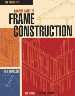 R Thallon - Graphic Guide to Frame Construction - 9781631863721 - V9781631863721